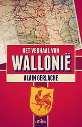 Foto van Het verhaal van wallonië - alain gerlache - paperback (9789464750331)