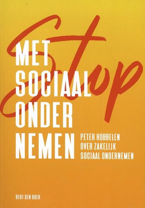 Foto van Stop met sociaal ondernemen - bert den boer - hardcover (9789090335988)