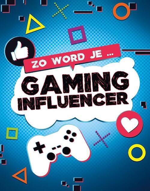 Foto van Zo word je gaming influencer - anita natha amin - hardcover (9789464391244)