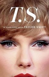 Foto van T.s. - taylor swift - diverse auteurs - ebook