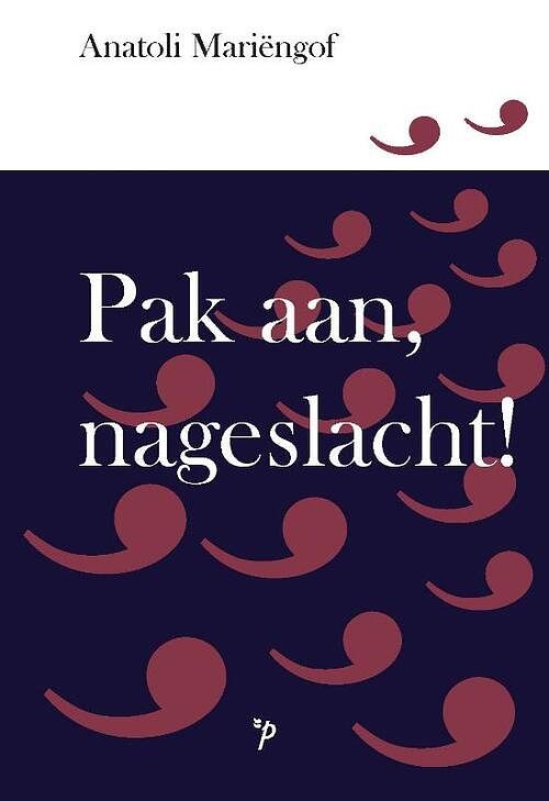 Foto van Pak aan, nageslacht! - anatoli mariëngof - paperback (9789061435006)