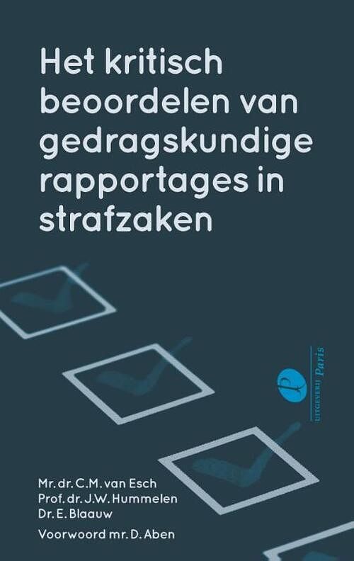 Foto van Het kritisch beoordelen van gedragskundige rapportages in strafzaken - c.m. van esch, d. aben, e. blaauw, j.w. hummelen - hardcover (9789462512702)