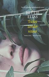 Foto van Ticket zonder retour - bettie elias - paperback (9789052401829)