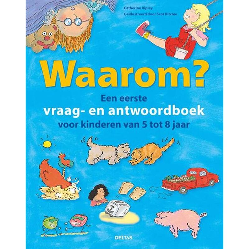 Foto van Waarom? een eerste vraag- en antwoordboek voor kinderen van 5 tot 8 jaar