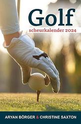 Foto van Golfscheurkalender 2024 - aryan börger, christine saxton - paperback (9789085167754)