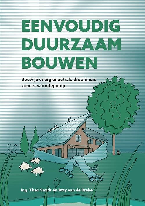 Foto van Eenvoudig duurzaam bouwen - atty van de brake, enadco bv, theo smidt - ebook (9789464373202)