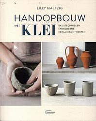 Foto van Handopbouw met klei - lilly maetzig - paperback (9789022340035)