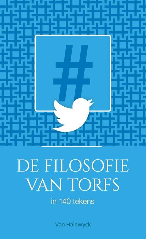 Foto van De filosofie van torfs in 140 tekens - rik torfs - ebook (9789461317810)