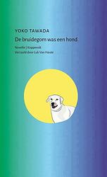 Foto van De bruidegom was een hond - yoko tawada - ebook