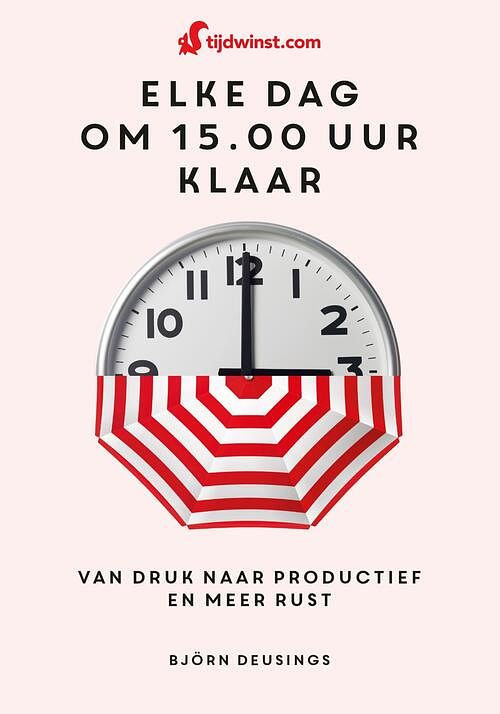 Foto van Tijdwinst - elke dag om 15.00 uur klaar - björn deusings - ebook (9789021582399)