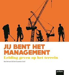 Foto van Jij bent het management, leiding geven op het terrein - roel verhaert, sven cauwelier - paperback (9782509023353)