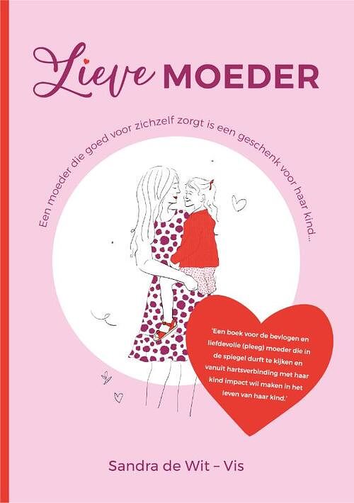 Foto van Lieve moeder - sandra de wit-vis - paperback (9789491863547)