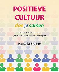 Foto van Positieve cultuur doe je samen - marcella bremer - paperback (9789081982559)