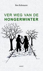 Foto van Ver weg van de hongerwinter - ben kahmann - ebook (9789464627206)