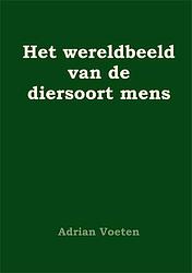 Foto van Het wereldbeeld van de diersoort mens - adrian voeten - ebook (9789087593018)