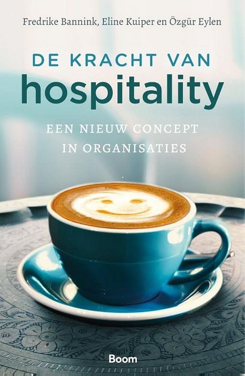 Foto van De kracht van hospitality - eline kuiper, frederinke bannink, özgür eylen - ebook (9789024429042)