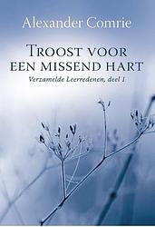 Foto van Troost voor een missend hart - alexander comrie - ebook (9789402903393)