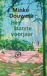 Foto van Het laatste voorjaar - minke douwesz - paperback (9789028223219)