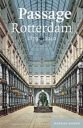 Foto van Passage rotterdam 1879-1940 - herman romer - hardcover (9789464550412)