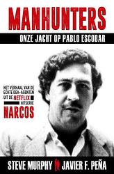 Foto van Manhunters - onze jacht op pablo escobar - javier f. peña, steve murphy - ebook (9789021573861)