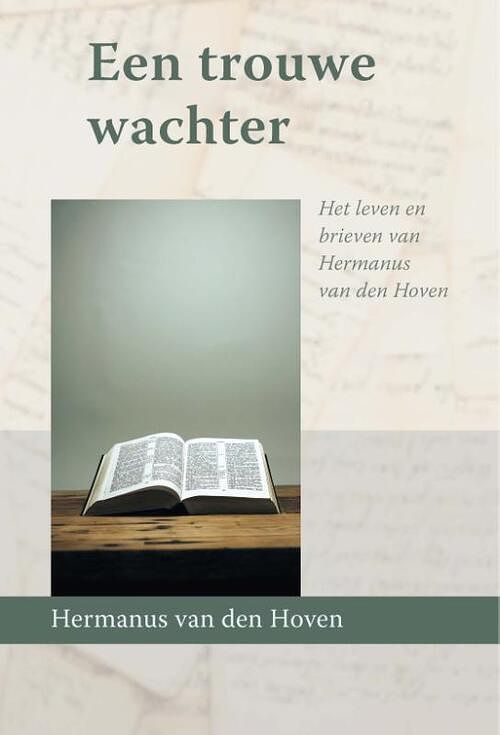 Foto van Een trouwe wachter - hermanus van den hoeven - hardcover (9789087188467)