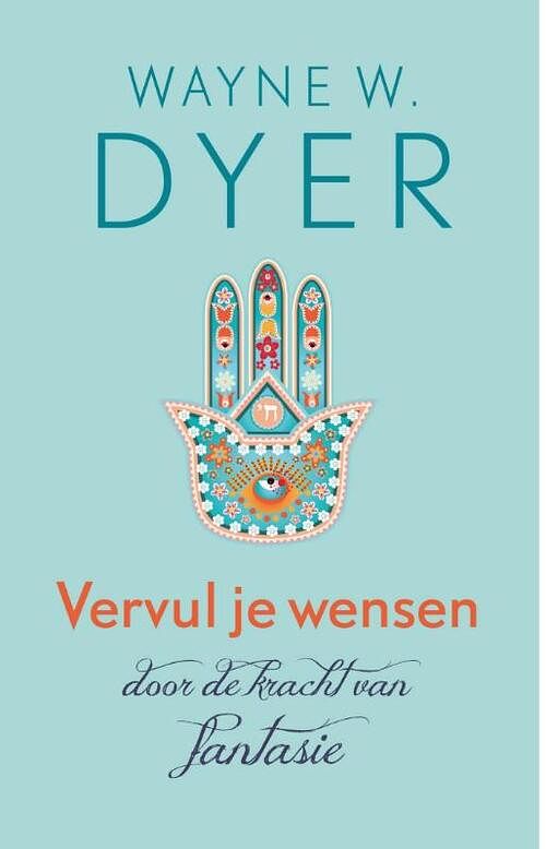 Foto van Vervul je wensen door de kracht van fantasie - wayne w. dyer - ebook (9789021553429)