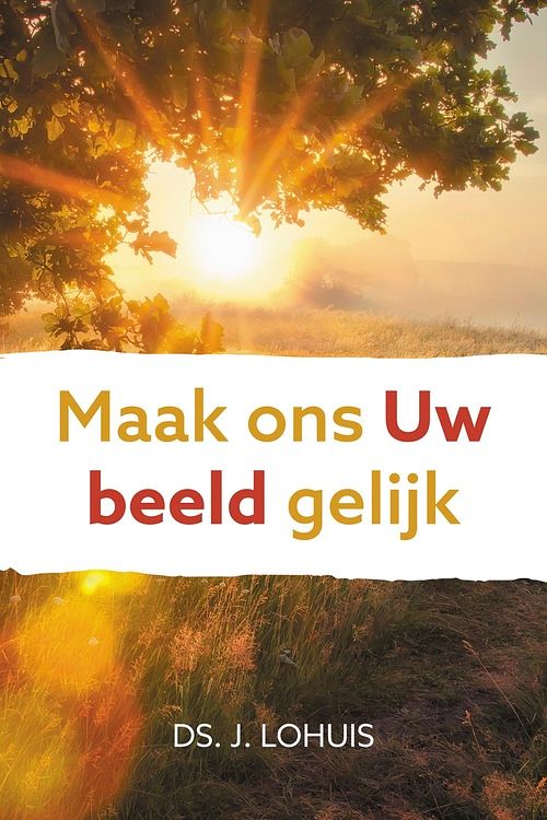 Foto van Maak ons uw beeld gelijk - ds. j. lohuis - ebook