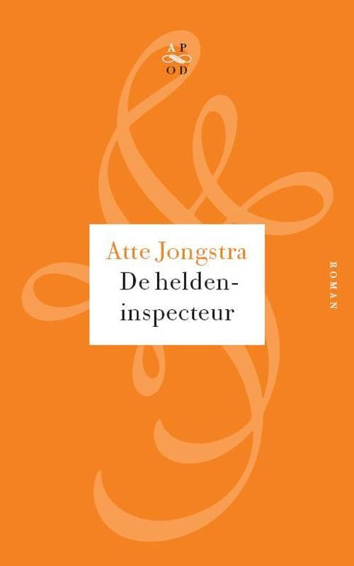 Foto van De heldeninspecteur - atte jongstra - ebook (9789029574808)