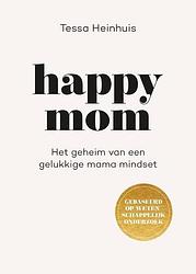 Foto van Happy mom - tessa heinhuis - paperback (9789043930260)