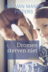 Foto van Dromen sterven niet - jos van manen pieters - ebook (9789020534580)