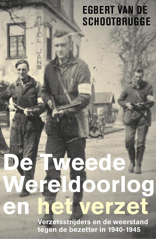 Foto van De tweede wereldoorlog en het verzet - egbert van de schootbrugge - ebook (9789401912037)