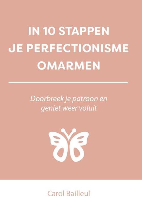 Foto van In 10 stappen je perfectionisme omarmen - carol bailleul - paperback (9789493222205)