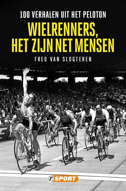 Foto van Wielrenners, het zijn net mensen - fred van slogteren - paperback (9789089753151)