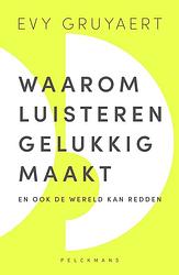 Foto van Waarom luisteren gelukkig maakt - evy gruyaert - ebook