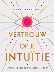 Foto van Vertrouw op je intuïtie - emma lucy knowles - ebook (9789000378203)