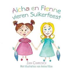 Foto van Aicha en fienne vieren suikerfeest - zakia charbouch - paperback (9789402216646)