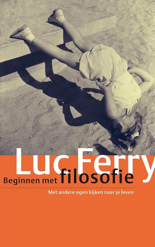 Foto van Beginnen met filosofie - luc ferry - ebook (9789029526470)