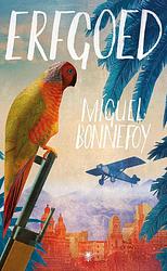 Foto van Erfgoed - miguel bonnefoy - ebook (9789403145013)