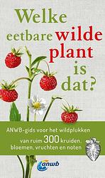 Foto van Welke eetbare wilde plant is dat? - christa bastgen - paperback (9789043928816)