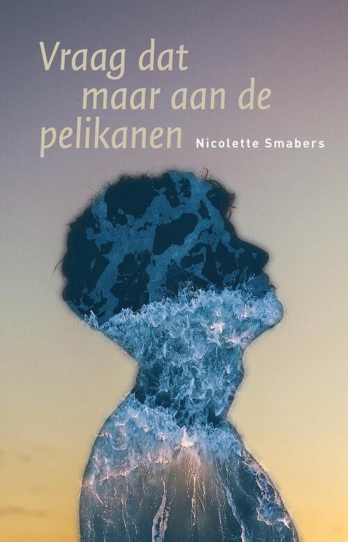 Foto van Vraag dat maar aan de pelikanen - nicolette smabers - ebook (9789493170636)