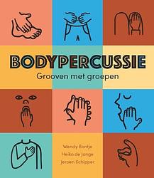 Foto van Bodypercussie - heiko de jonge, jeroen schipper, wendy bontje - hardcover (9789085601357)