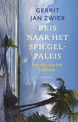 Foto van Reis naar het spiegelpaleis - gerrit jan zwier - paperback (9789045043777)