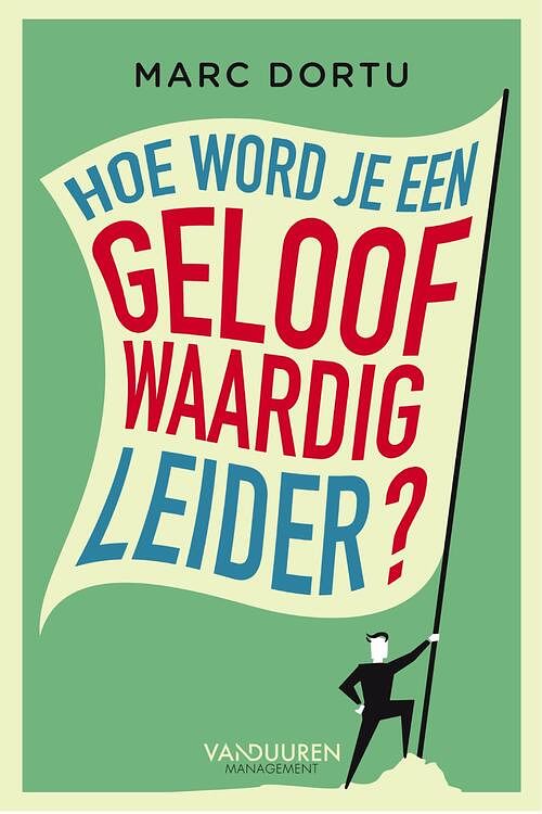 Foto van Hoe word je een geloofwaardig leider? - marc dortu - ebook (9789089654045)