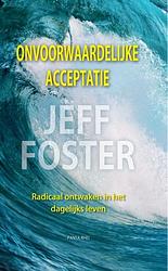 Foto van Onvoorwaardelijke acceptatie - jeff foster - paperback (9789088402494)