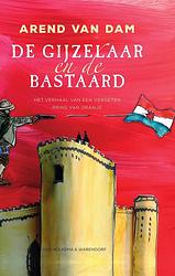 Foto van De gijzelaar en de bastaard - arend van dam - ebook (9789000374175)