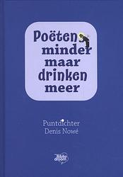 Foto van Poëten minder maar drinken meer - denis nowé - hardcover (9789492515629)