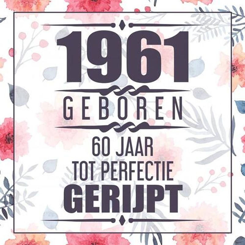 Foto van 1962 geboren 60 jaar tot perfectie gerijpt