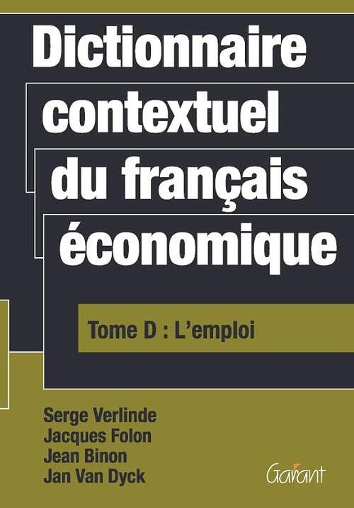 Foto van Dictionnaire contextuel du français économique tome d: l's emploi - jacques folon - paperback (9789044114638)