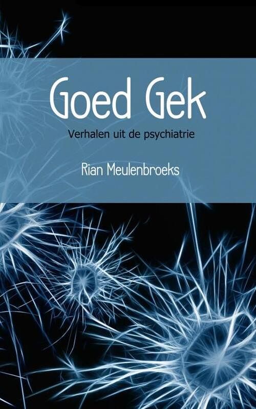 Foto van Goed gek - rian meulenbroeks - paperback (9789402188011)