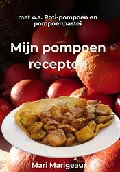 Foto van Mijn pompoen recepten - mari marigeaux - paperback (9789464652734)